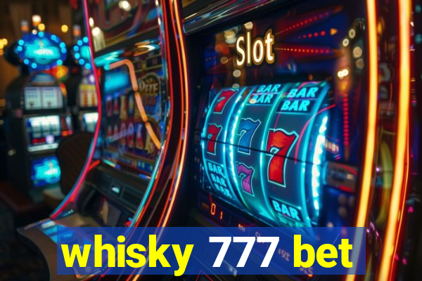 whisky 777 bet